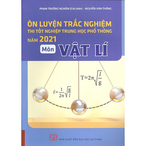 Ôn Luyện Trắc Nghiệm Thi Tốt Nghiệp THPT Năm 2021 Môn Vật Lí