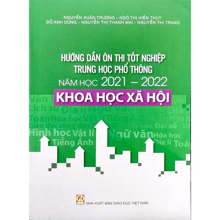 Hướng Dẫn Ôn Thi Tốt Nghiệp THPH Năm Học 2021 - 2022 Khoa Học Xã Hội