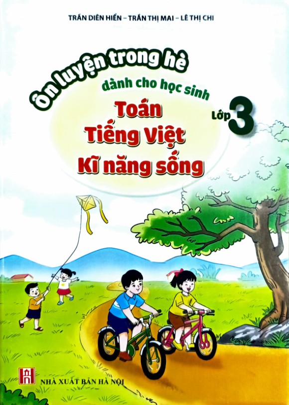 Ôn Luyện Trong Hè Dành Cho Học Sinh Lớp 3 - Toán - Tiếng Việt và Kĩ Năng Sống