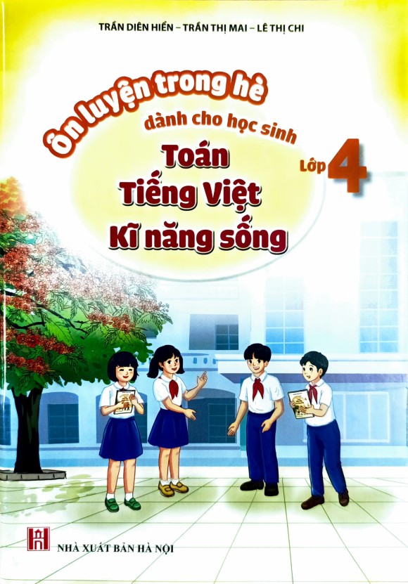 Ôn Luyện Trong Hè Dành Cho Học Sinh Lớp 4 - Toán - Tiếng Việt - Kĩ Năng Sống