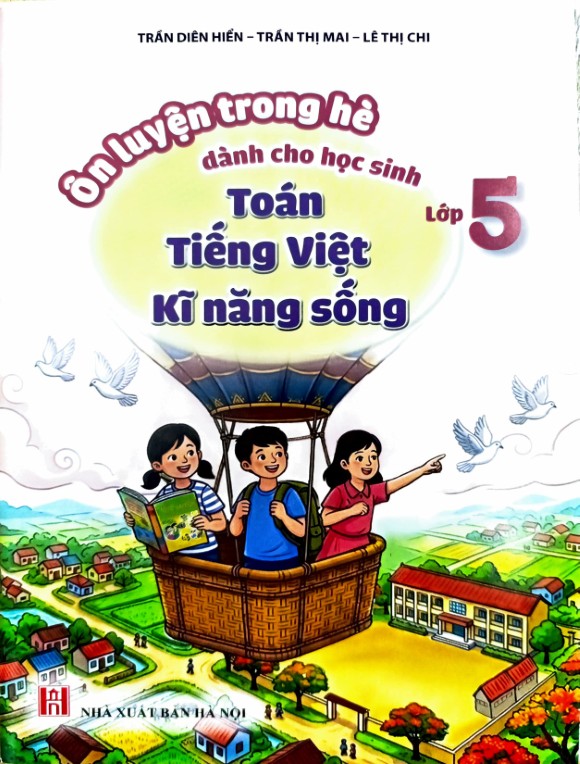 Ôn Luyện Trong Hè Dành Cho Học Sinh Lớp 5 - Toán - Tiếng Việt - Kỹ Năng Sống